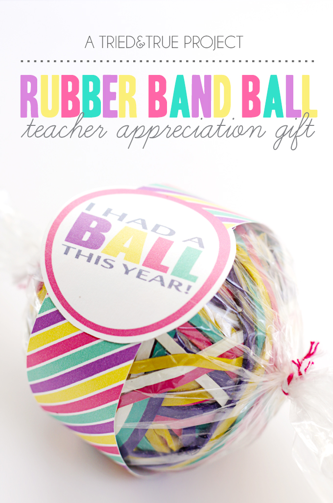 Rubber band ball gift idea with printable | 25+ teacher appreciation week ideas