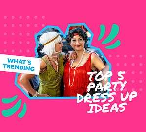 What's Trending: Top 5 Party Dress Up Ideas - style, party, fashion, dressup